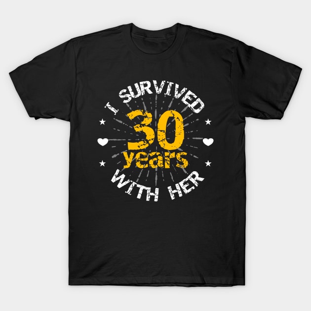 Funny 30th anniversary wedding gift for him T-Shirt by PlusAdore